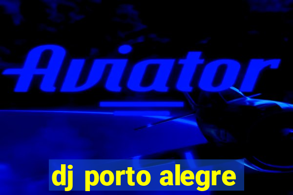 dj porto alegre